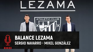  Balance Temporada Lezama I Mikel González Sergio Navarro I Athletic Club