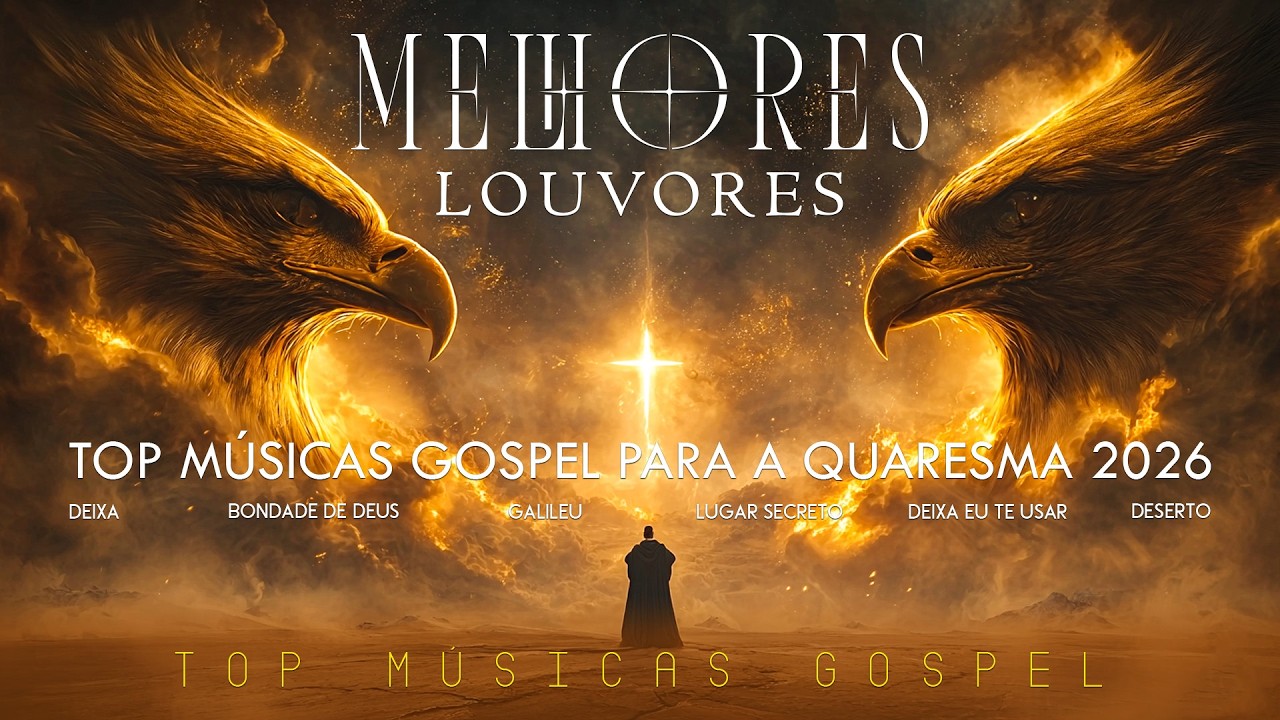 Melhores Louvores, Louvores De Adoração, Top Músicas Gospel Para A Quaresma 2026, Hinos Evangélicos