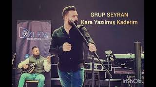 GRUP SEYRAN - Kara Yazılmış Kaderim 2023 Resimi