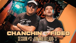 CHANCHIN ft FIDEO - SESSION #3 (SIN MIEDO : LADO 