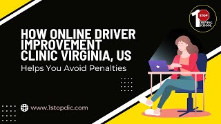 How Online Driver Improvement Clinic Virginia, US Helps You Avoid Penalties