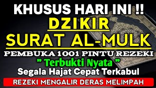 DZIKIR PEMBUKA PINTU REZEKI, DOA DIPERMUDAHKAN SEGALA URUSAN, DOA REZEKI MELIMPAH, DZIKIR AL-MULK