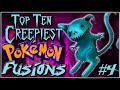 Top 10 Creepiest PokÃ©mon Fusions [Ep. 4]