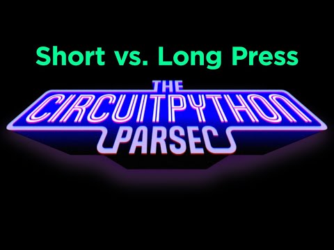 John Park's CircuitPython Parsec: Long vs Short Press @adafruit @johnedgarpark #adafruit