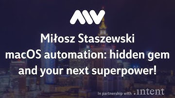 Mobile Warsaw #83 - Miłosz Staszewski - macOS automation: hidden gem and your next superpower!