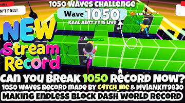 1050 Waves Made by C4tch me & ANKIT | BLOCK DASH ENDLESS World Record STUMBLE GUYS 