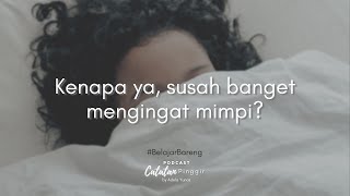 Kenapa ya, susah banget mengingat mimpi ? | Belajar Bareng
