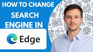 How to Change Search Engine in Microsoft Edge Full Guide 2027 Update