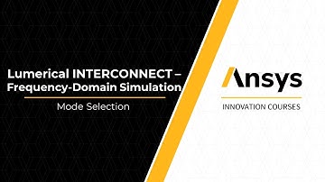 Demo of Frequency-Domain Simulations in Ansys Lumerical INTERCONNECT — Lesson 3, Part 2