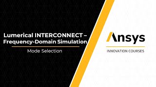 Demo of Frequency-Domain Simulations in Ansys Lumerical INTERCONNECT — Lesson 3, Part 2
