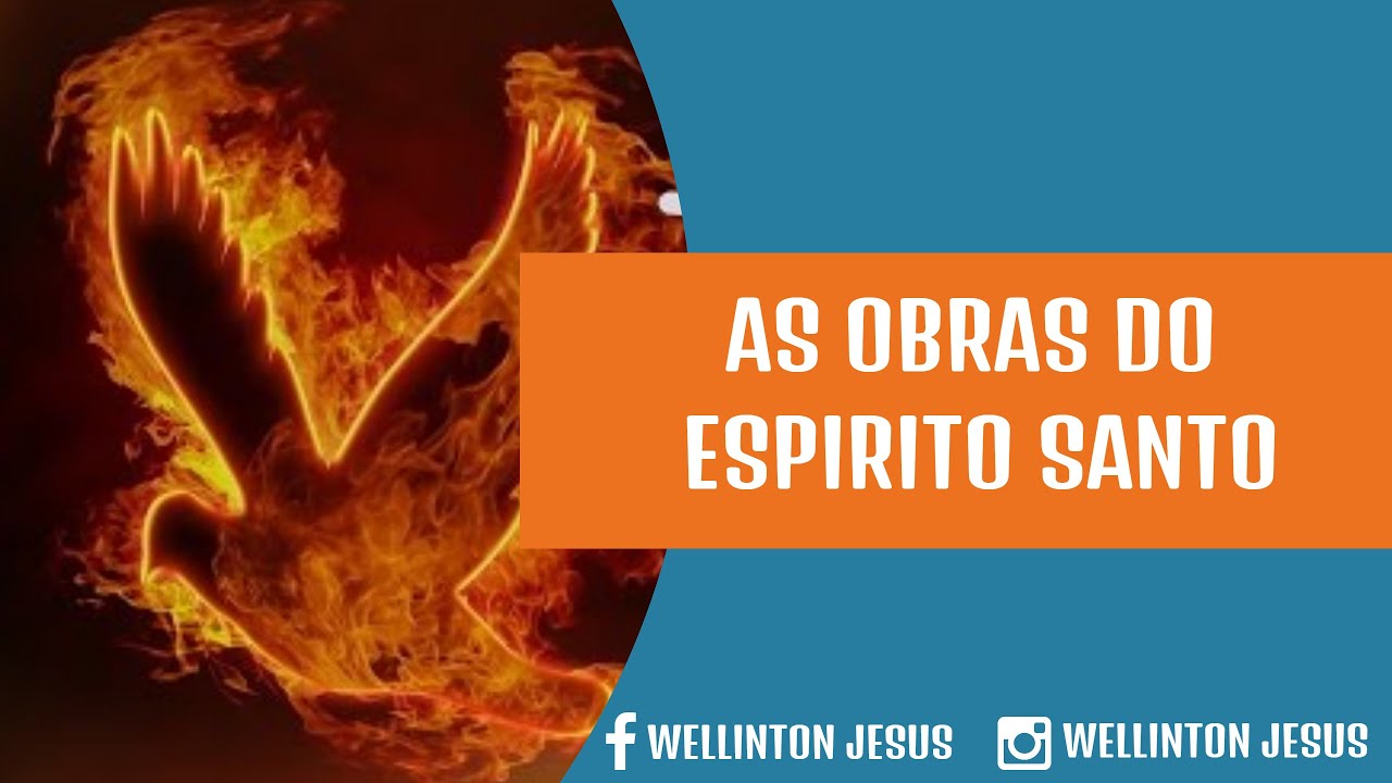 AS OBRAS DO ESPIRITO SANTO./ Universo Biblico - YouTube