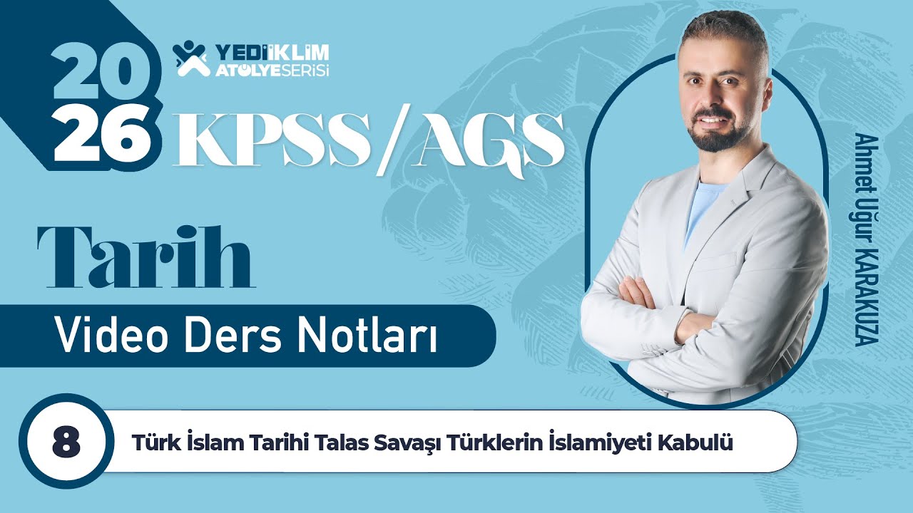8 - Türk İslam Tarihi Talas Savaşı Türklerin İslamiyetin Kabulü - Ahmet Uğur KARAKUZA