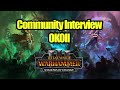 Interview With Okoii - Total War Warhammer 3 Community Series