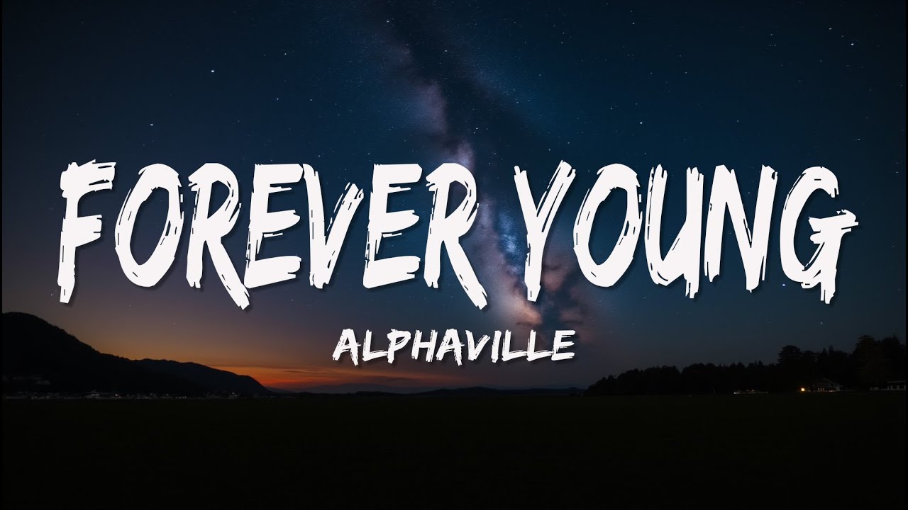 Alphaville - Forever Young (Lyrics)
