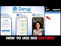 How to Use Bio Editing in Zangi (2026 Guide)?