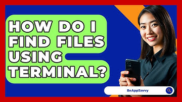 How Do I Find Files Using Terminal? - Be App Savvy