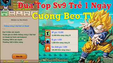 Ngọc Rồng Online - Live Đua Top Sv9 Cùng S9bebeo