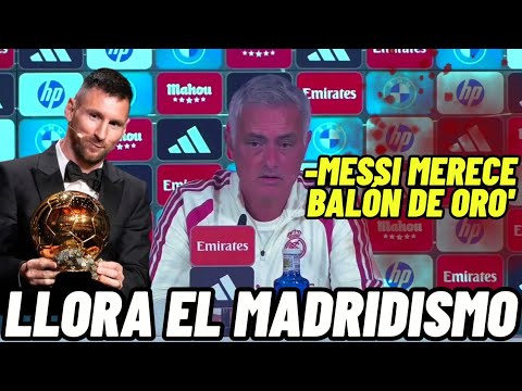 Mourinho says Messi should win the Ballon d'Or - Real Madrid fans in tears and humiliated