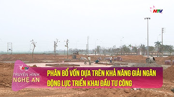 Phân bổ vốn dựa trên khả năng giải ngân - Động lực triển khai đầu tư công | Tạp chí KT cuối tuần