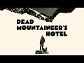 Dead Mountaineer's Hotel | Official Trailer