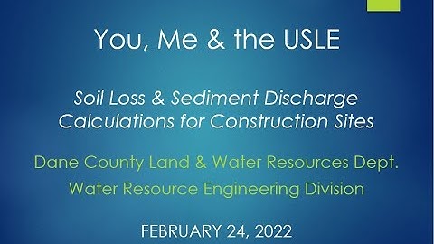 You, ME & The USLE: Soil Loss & Sediment Discharge Calculations for Construction Sites