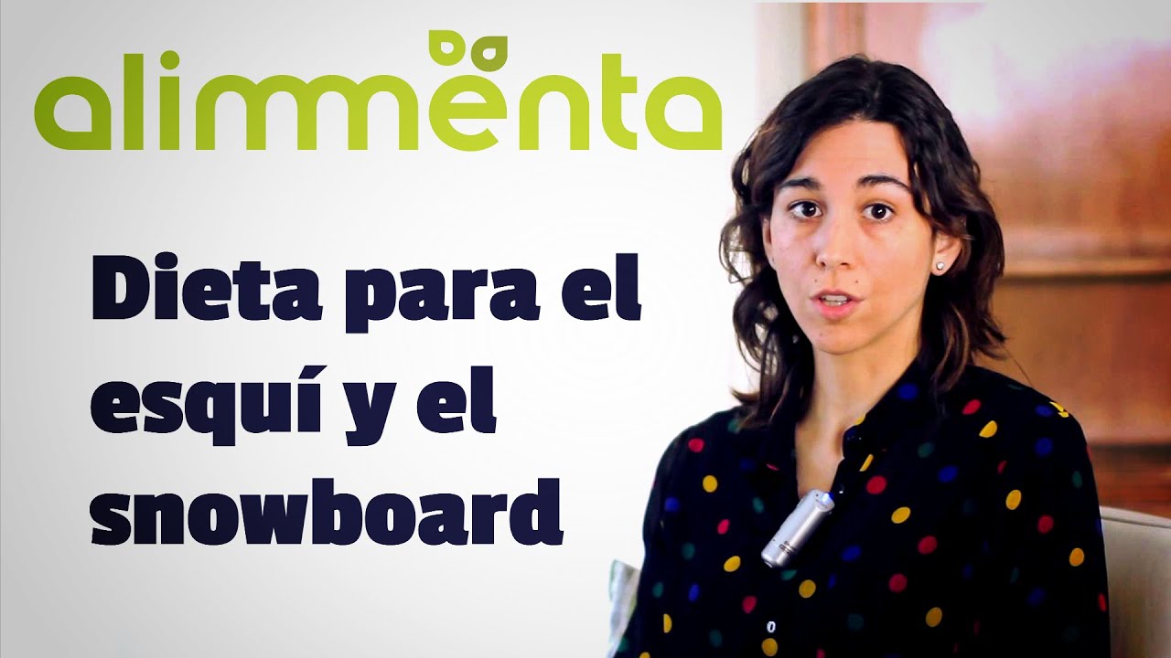 Dieta para el esqui y snowboard YouTube