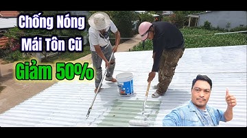 Chống Nóng Mái Tôn Cũ Đơn Giản Hiệu Quả Nhất Ai Cũng Làm Được