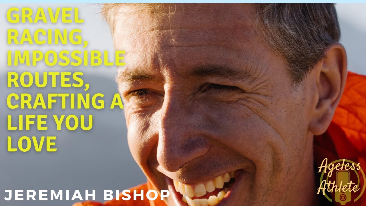 Jeremiah Bishop - Gravel Racing, Impossible Routes, Crafting a Life You Love