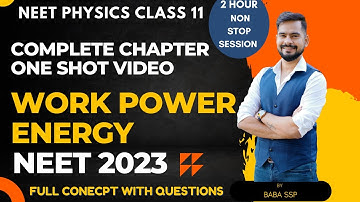 Work power and energy Full chapter in one shot video || NEET 2023 || prachand batch || by baba ssp
