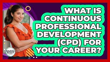 What Is Continuous Professional Development (CPD) For Your Career? - Midlife Reset Coach