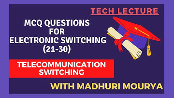MCQ Questions For Electronic Switching (21-30)||Electronic/Telecom Switching|In Hindi||ByTechLecture