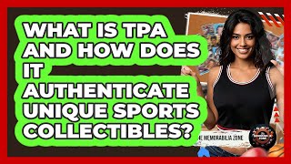 What Is TPA And How Does It Authenticate Unique Sports Collectibles? - The Memorabilia Zone