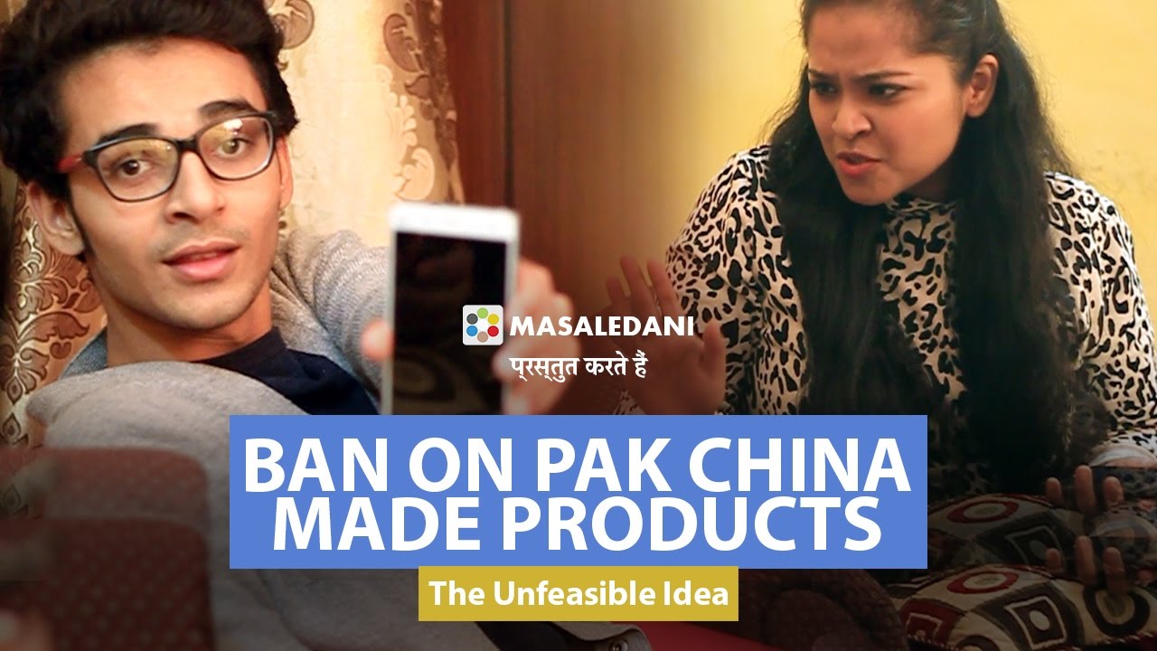 Masaledani's Ban on PakChina Made Products The Unfeasible Idea YouTube