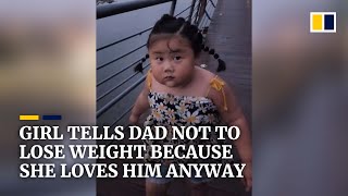 ‘Don’t need to lose weight’: little girl stuns dad and tells him she loves him anyway