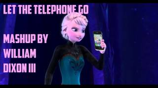 Let the telephone go - Frozen and Lady Gaga mashup