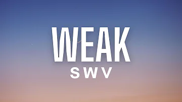 SWV - Weak (Lyrics)