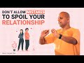 DON’T ALLOW MISTAKES TO SPOIL YOUR RELATIONSHIPS | Gaur Gopal Das