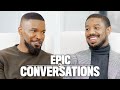 Michael B. Jordan and Jamie Foxx Have an Epic Conversation | GQ