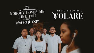 VOLARE - Nobody Loves Me Like You / Awesome God (Cover Music Video)