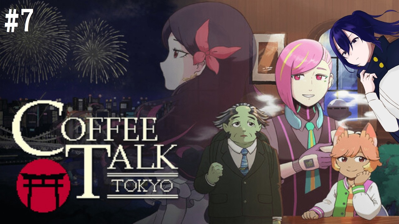 【COFFEE TALK TOKYO】深夜、東京の喫茶店は運命の交差点となる ※初見プレイ【Vtuber/トウブン】#7 ※ネタバレ有