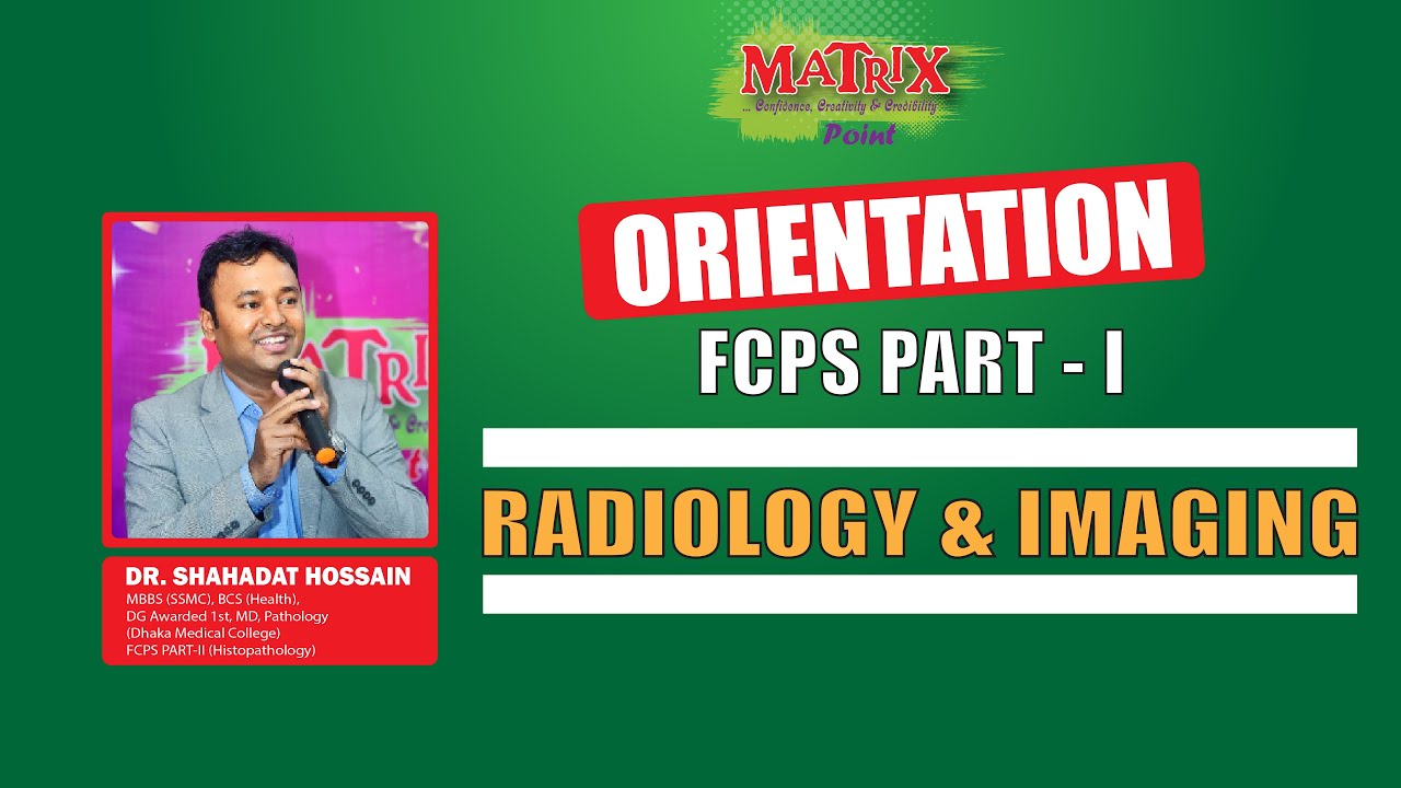 FCPS P I RADIOLOGY & IMAGING ORIENTATION DR SHAHADAT JEWEL