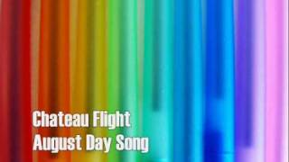 Chateau Flight ~ August Day Song