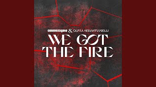 We Got the Fire (Extended Mix)