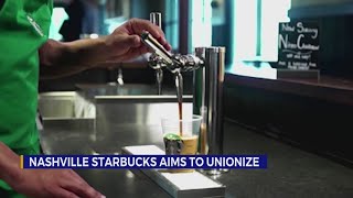 Nashville Starbucks aims to unionize