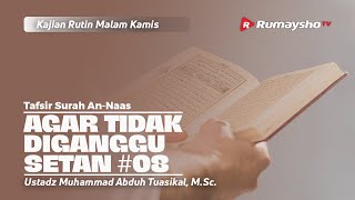 Agar Tidak  Di Ganggu Setan #08 -  Ustadz Muhammad Abduh Tuasikal