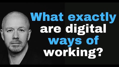 What exactly are digital ways or working?