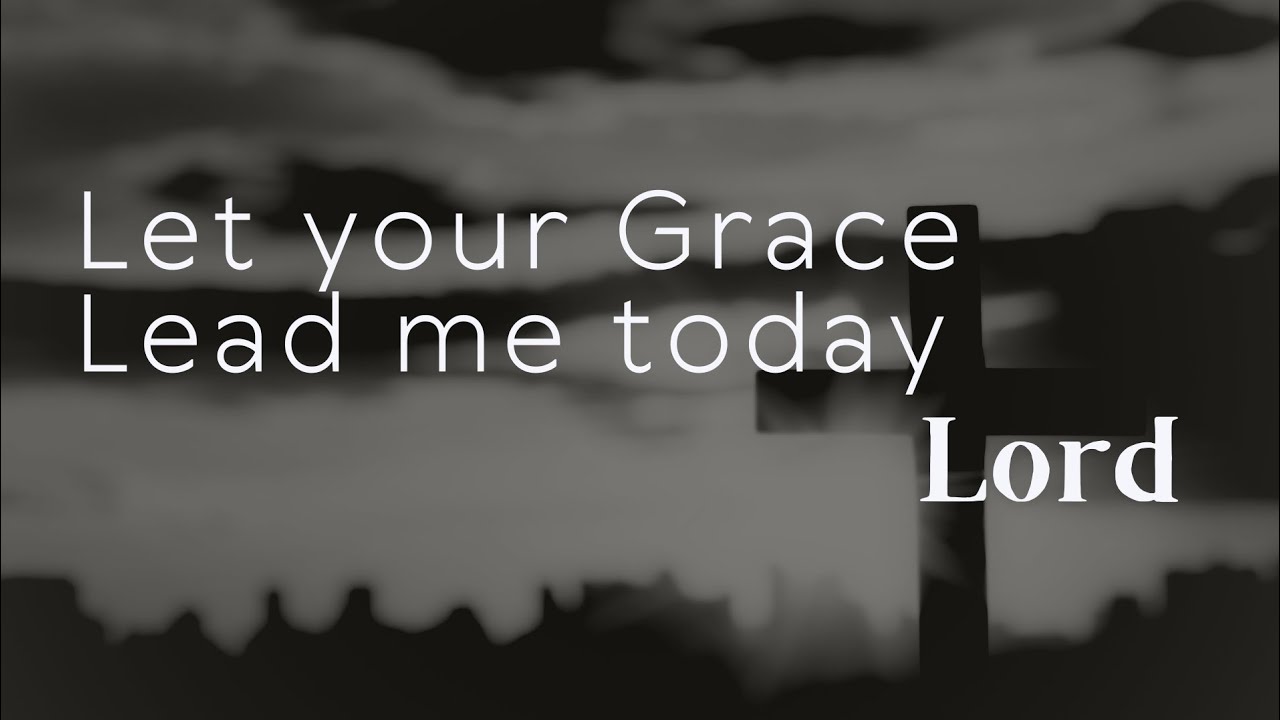 Let your Grace lead me today Lord 🙏 christian prayer for God's grace 