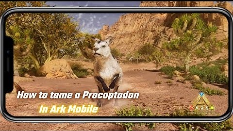 How to tame a Procoptodon in Ark Mobile | Ark Ultimate Mobile Edition