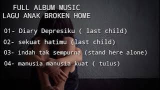 lagu buat anak broken home | cuman anak broken home yang mendalami lagu ini