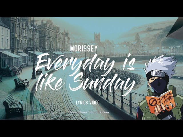 🎵 Morrissey - Everyday is like Sunday (Lyrics Video) 🏖️ - YouTube
